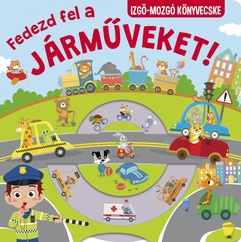 Fedezd fel a járműveket! Izgő-mozgó könyvecske